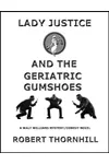 Lady Justice and the Geriatric Gumshoes