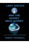 Lady Justice and the Quirky Arlo Quimby
