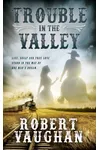 Trouble in The Valley
