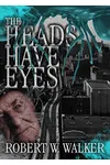 The Heads Have Eyes