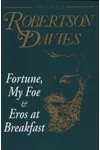 Fortune, My Foe and Eros at Breakfast