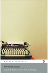 Modern Classics Selected Works On the Art of Writing