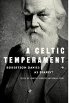 A Celtic Temperament: Robertson Davies as Diarist