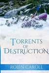 Torrents of Destruction