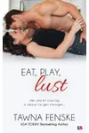 Eat, Play, Lust