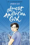 Almost American Girl: An Illustrated Memoir