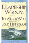 Leadership Wisdom from the Monk Who Sold His Ferrari