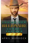 Loving Her Billionaire Cowboy Partner