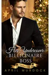 Her Undercover Billionaire Boss