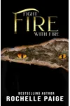 Fight Fire With Fire