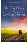 The Chef Chases his Cowboy Dream