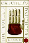 The Bullet-Catcher's Daughter