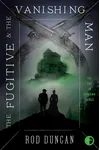 The Fugitive and the Vanishing Man