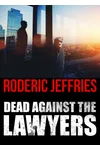 Dead Against the Lawyers