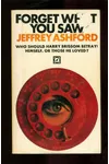 Forget What You Saw (As: Jeffrey Ashford)