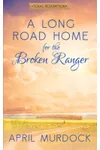 A Long Road Home for the Broken Ranger