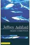 Deadly Corruption (As: Jeffrey Ashford)