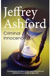 Criminal Innocence (As: Jeffrey Ashford)