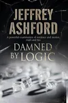 Damned by Logic (As: Jeffrey Ashford)