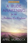 A Rude Awakening for the Ambitious Ex-Boyfriend