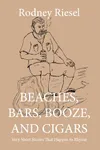 Beaches, Bars, Booze, and Cigars