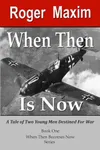 When Then Is Now