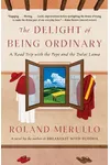 The Delight of Being Ordinary