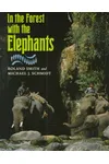 In the Forest with the Elephants