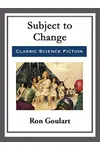 Subject to Change