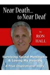 Near Death to Near Deaf