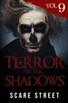 Terror in the Shadows Vol. 9