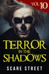 Terror in the Shadows Vol. 10