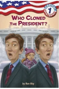 Who Cloned the President?