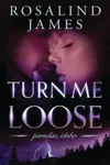 Turn Me Loose