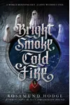 Bright Smoke, Cold Fire