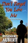 Don't Forget You Love Me