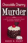 Chocolate Cherry Murder