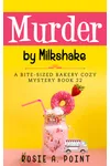 Murder By Milkshake
