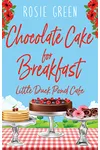 Chocolate Cake for Breakfast