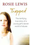 Trapped: The Terrifying True Story of a Secret World of Abuse