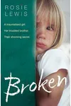 Broken: A traumatized girl. Her troubled brother. Their shocking secret.