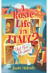A Rosie Life In Italy 2: What Have We Done?