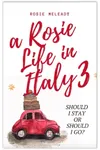 A Rosie Life In Italy 3: Should I Stay or Should I Go