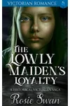 The Lowly Maiden's Loyalty