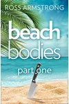 Beach Bodies: Part One