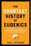 The Shortest History of Eugenics