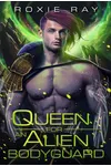 Queen For An Alien Bodyguard