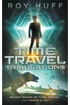 Time Travel Tribulations