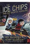 The Ice Chips and the Haunted Hurricane