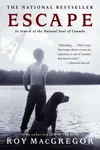 Escape: In Search of the Natural Soul of Canada